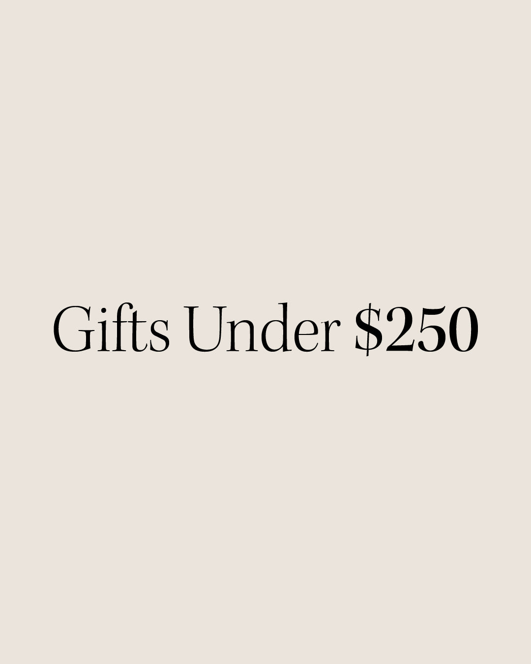 Gifts Under $250